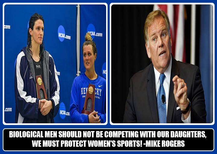 Biological Men Should Not Compete With Our Daughters; We Must Protect Women’s Sports! – Mike Rogers