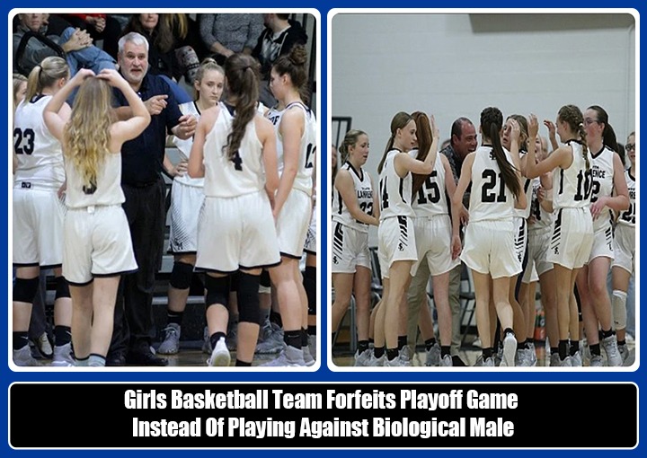 Girls’ Basketball Team Chooses To Forfeit Playoff Game Instead Of Facing Biological Male