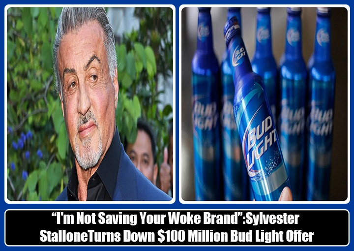 Breaking: Sylvester Stallone Declines 0 Million Bud Light Endorsement Deal, “I’m Not Saving Your Woke Brand”